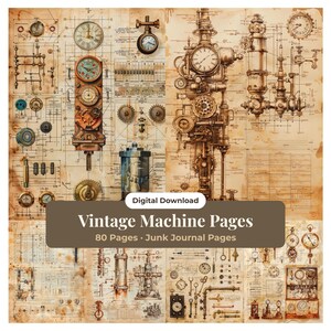 May include: A collection of vintage machine blueprints and clock components on aged paper. The image features various gears, gauges, and timepieces, with the text "Vintage Machine Pages" and "80 Pages • Junk Journal Pages".