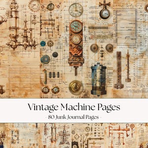 May include: A collage of vintage machine pages with clock faces, gears, and mechanical diagrams. The image has a sepia tone, with the text "Vintage Machine Pages - 80 Junk Journal Pages" at the bottom. The design evokes a steampunk aesthetic.