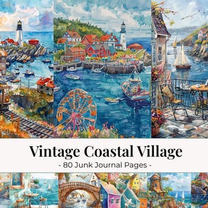 May include: Watercolor art print featuring a vintage coastal village scene with a lighthouse, train, boats, and a Ferris wheel. The image has a warm color palette and the text "Vintage Coastal Village - 80 Junk Journal Pages - " is displayed at the bottom.