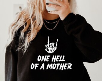 One Hell of a Mother Hoodie Sweatshirt, Oversized, Cozy, Grungy, Edgy, Mother's Day Gift, Gifts for Moms, Mama, Trendy, Skeleton, Cute