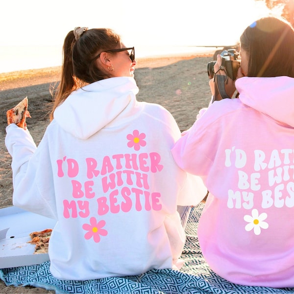 Bestie BFF Hoodie Sweatshirt, I'd Rather be with my Bestie, Gifts for Friends, Birthday Present, Gift for Her, Groovy Aesthetic, Trendy Cute