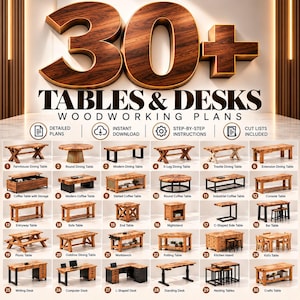 May include: A digital graphic displaying 30+ woodworking plans for tables and desks. The text reads 30+ TABLES & DESKS WOODWORKING PLANS. It features a grid of 30 numbered images showing various wooden furniture designs including dining tables, coffee tables, desks, and workbenches.