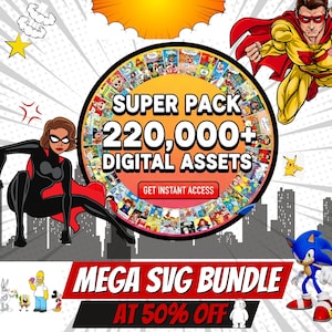 May include: A promotional graphic with comic book style elements. A central circle displays "SUPER PACK 220,000+ DIGITAL ASSETS" and "GET INSTANT ACCESS". The bottom banner reads "MEGA SVG BUNDLE AT 50% OFF". Various cartoon characters are also present.