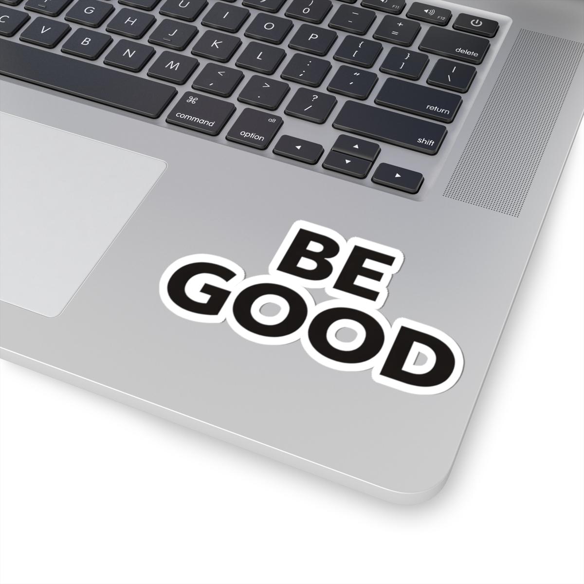 Be Good Sticker | Kiss-cut Motivational Sticker - Etsy