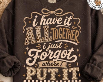 I Have it All Together Png, Funny Sarcastic Png, Trendy Leopard Adulting Quote Checkered Shirt Sublimation Design (Digital Download)