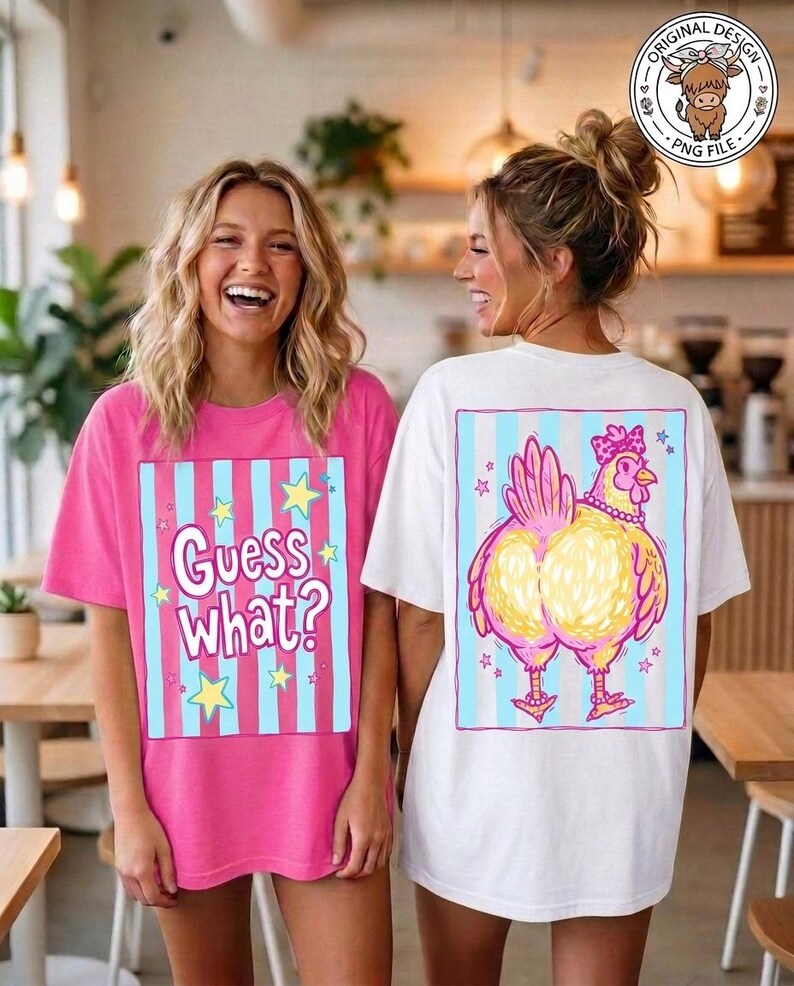May include: Two women wearing matching t-shirts. One shirt is pink with the text "Guess What?" and blue and yellow accents. The other shirt is white with a cartoon chicken design in pink, yellow, and blue.