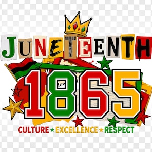Könnte beinhalten: Ein Grafikdesign mit dem Text JUNETEENTH in bunten Buchstaben, gekrönt von einer gelben Krone, den großen Zahlen 1865 in Rot, Grün und Gelb sowie den Wörtern CULTURE, EXCELLENCE und RESPECT am unteren Rand mit kleinen Sternen.