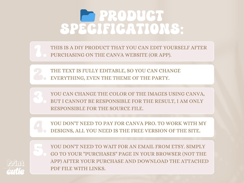 May include: A beige graphic with the text "PRODUCT SPECIFICATIONS:" and numbered points detailing a DIY product editable on Canva. The text is fully editable, and colors can be changed. No Canva Pro is needed.