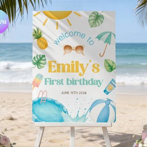 May include: A beach-themed birthday sign with the text "Welcome to Emily's First Birthday" and the date June 15th, 2026. The sign features illustrations of a sun, sunglasses, pineapple, leaves, ice cream, umbrella, sunscreen, a pool, and a beach ball.