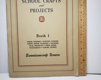 Vintage 1929 Dennison-Craft Course School Crafts and Projects, Paper Folding~Poster Flowers Crepe Paper Flowers~Gummed Seal Projects, more