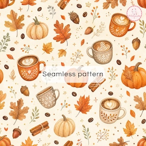 May include: A seamless pattern featuring watercolor illustrations of orange pumpkins, coffee mugs with latte art, brown autumn leaves, cinnamon sticks, and acorns on a cream background. The text Seamless pattern is centered.