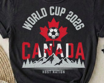 Canada World Cup 2026 Shirt, Soccer Fan Tee, Canadian Football Gift, Game Day Shirt, North America 2026