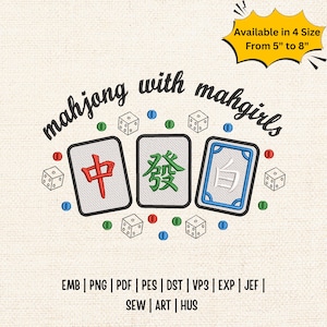 May include: Embroidered design featuring three Mahjong tiles with Chinese characters in red, green, and white, surrounded by dice and colorful beads. The text "mahjong with mahgirls" is arched above the tiles. Available in 4 sizes from 5" to 8".