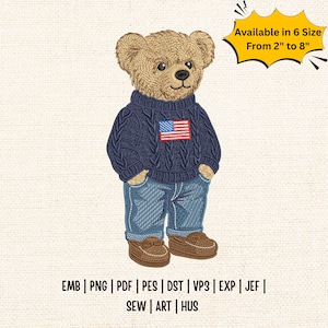 May include: Embroidered teddy bear wearing a navy blue sweater with an American flag patch, blue jeans, and brown shoes. The bear is available in 6 sizes, from 2" to 8". The image also includes file formats: EMB, PNG, PDF, PES, DST, VP3, EXP, JEF, SEW, ART, and HUS.