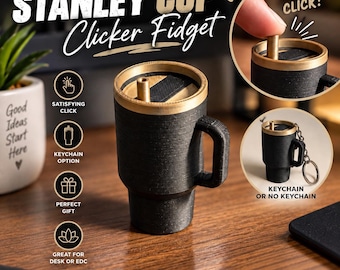 3D Printed Stanley Cup Clicker Fidget Toy: Tumbler Desk Toy (Keychain Option)