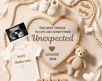 May include: A white baby bodysuit with the text Baby Anderson, a heart-shaped letter board reading THE BEST THINGS IN LIFE ARE SOMETIMES Unexpected AUGUST 2026, a sonogram, white booties, a tan knit teddy bear, wooden blocks spelling BABY, and hearts.