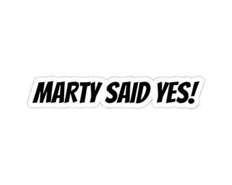 Marty said yes sticker