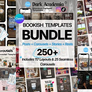 May include: A digital bundle of Dark Academia bookish social media templates for Canva, featuring over 250 layouts including carousels, stories, and reels. The text displays Bookish Templates Bundle, 250+, and includes 117 layouts and 25 seamless carousels.