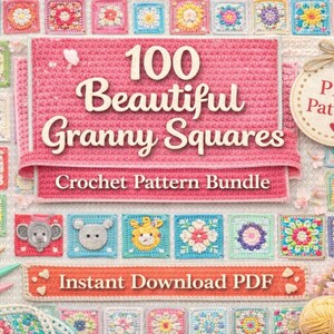 May include: A digital crochet pattern bundle titled "100 Beautiful Granny Squares." The image features a pink background with numerous colorful granny square designs. The text "Instant Download PDF" is also visible.