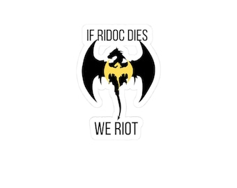 If Ridoc Dies We Riot sticker |