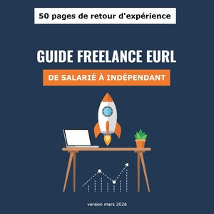 Może przedstawiać: Ilustracja z tekstem "GUIDE FREELANCE EURL" i "DE SALARIÉ À INDÉPENDANT". Rakieta startuje ze stołu z drewna z laptopem i rośliną doniczkową. Obraz ma ciemnoniebieskie tło z tekstem "50 pages de retour d'expérience" i "version mars 2026".