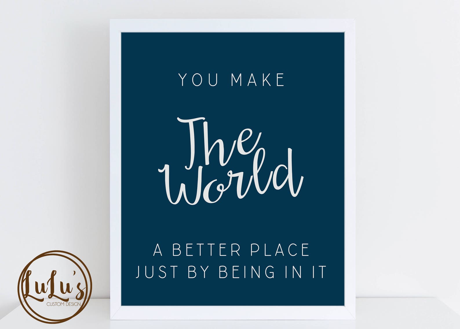 You Make The World A Better Place Art Work Quote Sign Etsy