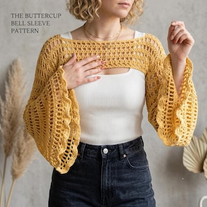 May include: A mustard yellow crochet bolero featuring an open-knit pattern, wide bell sleeves with scalloped edges, and a boat neckline. The text THE BUTTERCUP BELL SLEEVE PATTERN is visible in the upper left corner of the image.