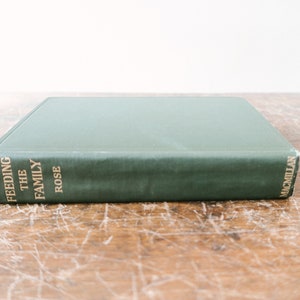 Vintage Feeding the Family Hardback Book by Mary Swartz Rose, PhD Copyright 1916
