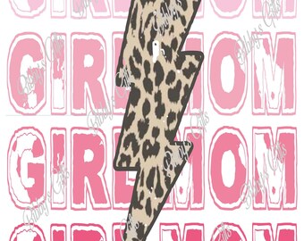May include: A graphic design featuring the repeated text GIRL MOM in a bold, pink, distressed font. Overlaid centrally is a large, vertical lightning bolt shape with a tan and black leopard print pattern. The design is set against a plain white background.