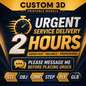 Op de afbeelding: Een digitale afbeelding voor aangepaste 3D-printbare modellen met een gouden stopwatch-pictogram en de tekst CUSTOM 3D PRINTABLE MODELS, URGENT SERVICE DELIVERY 2 HOURS, SUPER FAST, RELIABLE, PROFESSIONAL, PLEASE MESSAGE ME BEFORE PLACING ORDER, STL, OBJ, 3MF, STEP, PLY, GLB.