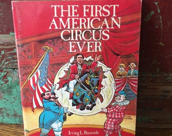 Vintage 1981 Children's Book- "The First American Circus Ever," Circus Illustrations- High Wire- Circus Animals- Free Shipping!