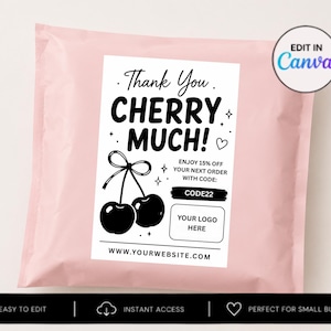 May include: A light pink shipping mailer featuring a white rectangular sticker with black text that reads Thank You CHERRY MUCH! along with a graphic of two cherries, a discount offer, a placeholder for a logo, and a website address.