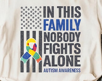 In This Family Nobody Fights Alone PNG | Autism Awareness Ribbon + American Flag | Wear Blue Sublimation DTF | Instant Download