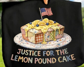 Justice For The Lemon Pound Cake , Patchwork Cake Graphic, Patriotic Dessert, Trendy Cute, Sublimation Design, PNG For Shirt