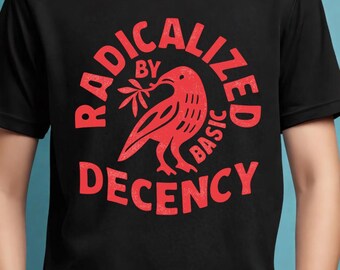 Radicalizado por la decencia básica (Svg/Png), Declaración política, Activista de protesta, Justicia social (Svg/Png), Derechos humanos, Descarga digital liberal