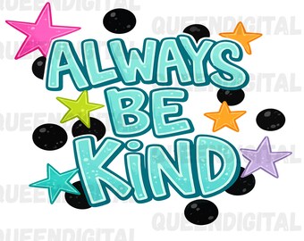 SVG PNG "Siempre sé amable", diseño preppy colorido, gráfico con cita de amabilidad, tipografía femenina moderna para Cricut y sublimación, descarga instantánea
