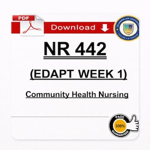 May include: A white document with the text "NR 442 (EDAPT WEEK 1) Community Health Nursing". Includes a PDF icon, a university logo, and a "Pass 100% Guaranteed" seal.
