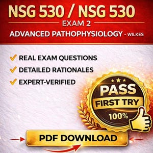 May include: A promotional graphic for an exam study guide. The title reads "NSG 530 / NSG 530 EXAM 2 ADVANCED PATHOPHYSIOLOGY - WILKES." Features include "REAL EXAM QUESTIONS," "DETAILED RATIONALES," and "EXPERT-VERIFIED." A gold badge says "PASS FIRST TRY 100%" with a thumbs-up.