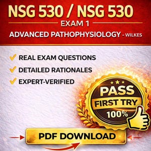 May include: An advertisement for an exam study guide. The title reads "NSG 530 / NSG 530 EXAM 1 ADVANCED PATHOPHYSIOLOGY - WILKES." Features include "REAL EXAM QUESTIONS," "DETAILED RATIONALES," and "EXPERT-VERIFIED." A gold badge says "PASS FIRST TRY 100%" with a thumbs-up. A button reads "PDF DOWNLOAD."