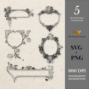 May include: Black and white Art Nouveau cartouche designs. The image shows five ornate frames with floral and botanical elements. The text includes "5 ART NOUVEAU CARTOUCHE", "The Ornament Archive", "SVG + PNG", "300 DPI", and "TRANSPARENT BACKGROUND".