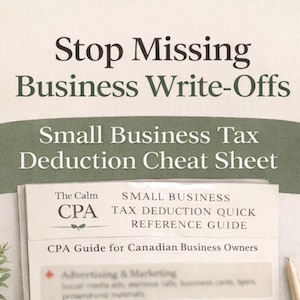May include: A guide titled "Stop Missing Business Write-Offs" with the subtitle "Small Business Tax Deduction Cheat Sheet." The guide is for Canadian business owners and includes a section on advertising and marketing.