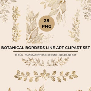 May include: A digital clipart set featuring botanical borders in gold line art. The image showcases various leaf and floral designs, with the text "28 PNG" in a circular element. The words "BOTANICAL BORDERS LINE ART CLIPART SET" are also present.