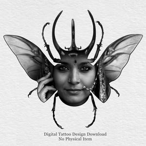 May include: A monochrome digital tattoo design. It features a woman's face combined with beetle-like features, including wings, horns, and legs. The text at the bottom reads "Digital Tattoo Design Download No Physical Item", indicating a digital product.
