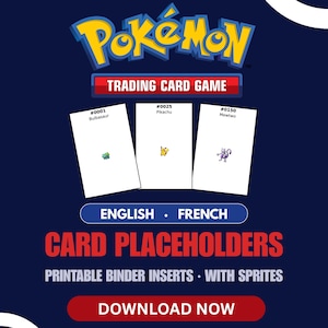 May include: A digital graphic for Pokémon Trading Card Game card placeholders featuring three white cards with sprites of Bulbasaur, Pikachu, and Mewtwo. Text includes Pokémon Trading Card Game, English, French, Card Placeholders, Printable Binder Inserts, With Sprites, and Download Now.