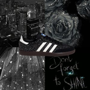 May include: Black and white Adidas Samba trainers with glitter detailing, white stripes, and a brown sole. The image includes a cityscape, roses, and the text "Don't forget to SHINE."
