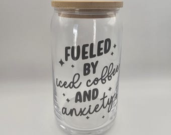 Fueled By Iced Coffee And Anxiety 16oz. iced coffee cup with bamboo lid