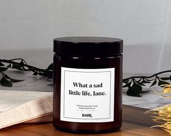 Quelle triste petite vie, Jane | Bougie parfumée 100 % cire de soja par BARE