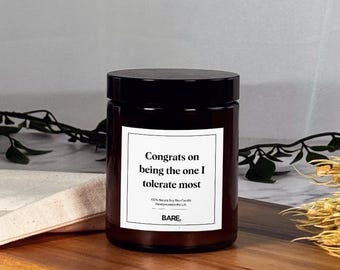 Félicitations, vous êtes celle que je tolère le plus | Bougie parfumée 100 % cire de soja par BARE