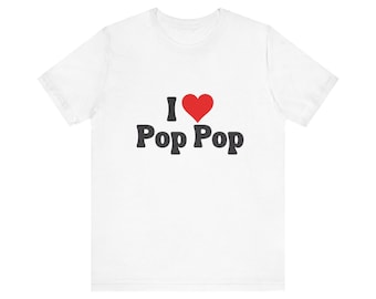 Camiseta "I Love Pop Pop" - Camiseta unisex de punto, regalo perfecto para abuelos, camiseta para reuniones familiares, ropa informal para el día a día, cumpleaños [...]