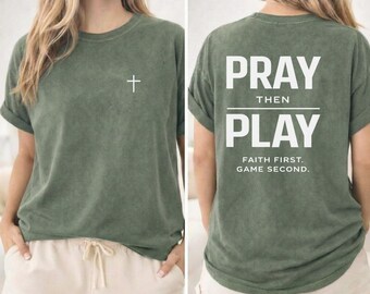 PRAY THEN PLAY Christian T-Shirt, Faith Sports Tee, Unisex Athletic Shirt, Christian Gift for Him, Game Day Shirt, Inspirational Faith Tee